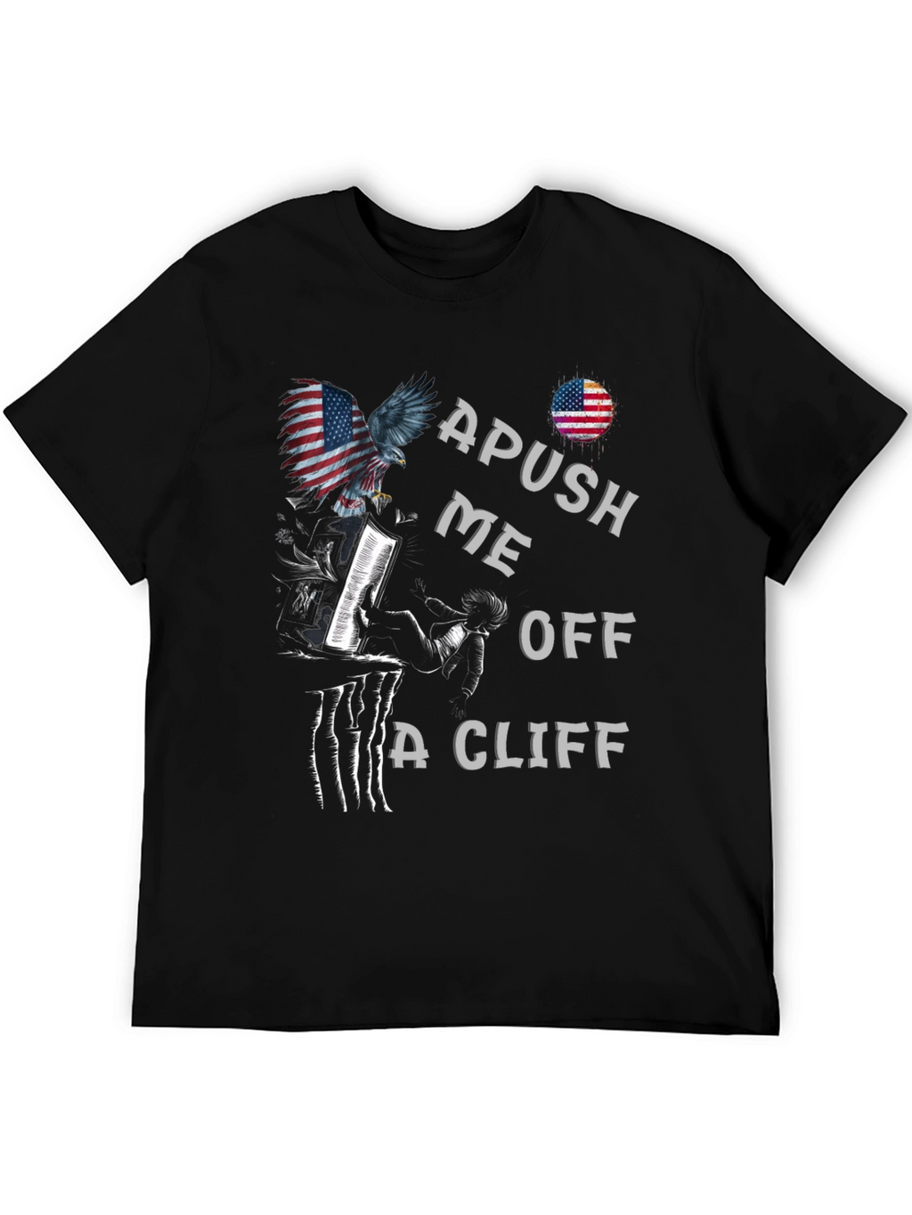 APUSH Me Off A Cliff Graphic Tee