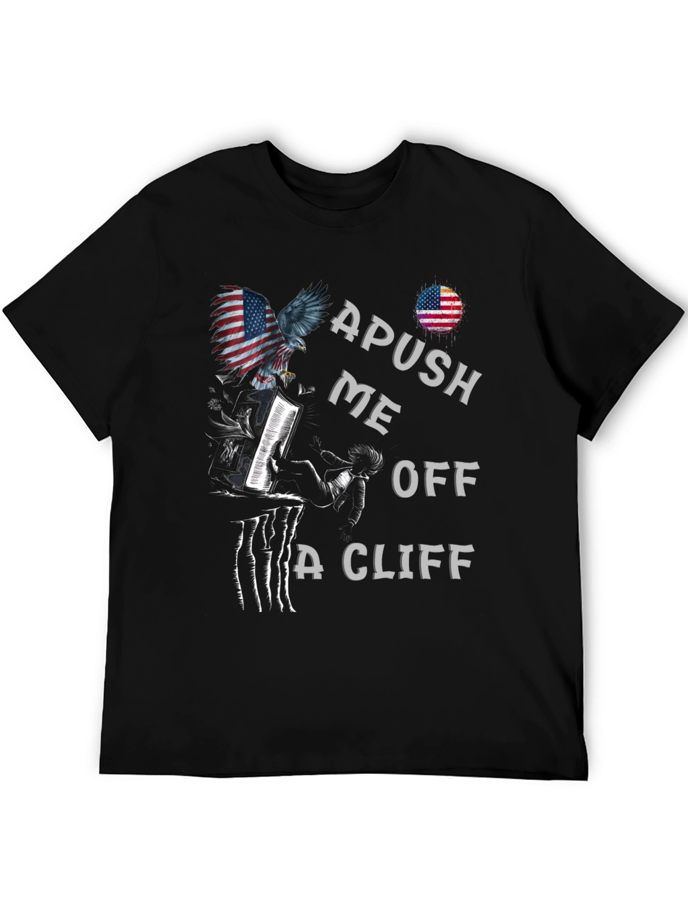 APUSH Me Off A Cliff Graphic Tee