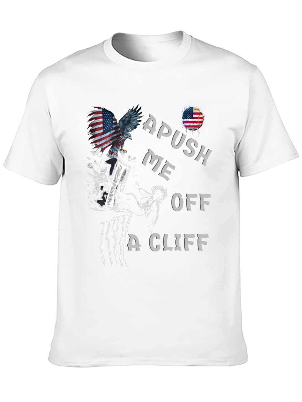 APUSH Me Off A Cliff Graphic Tee