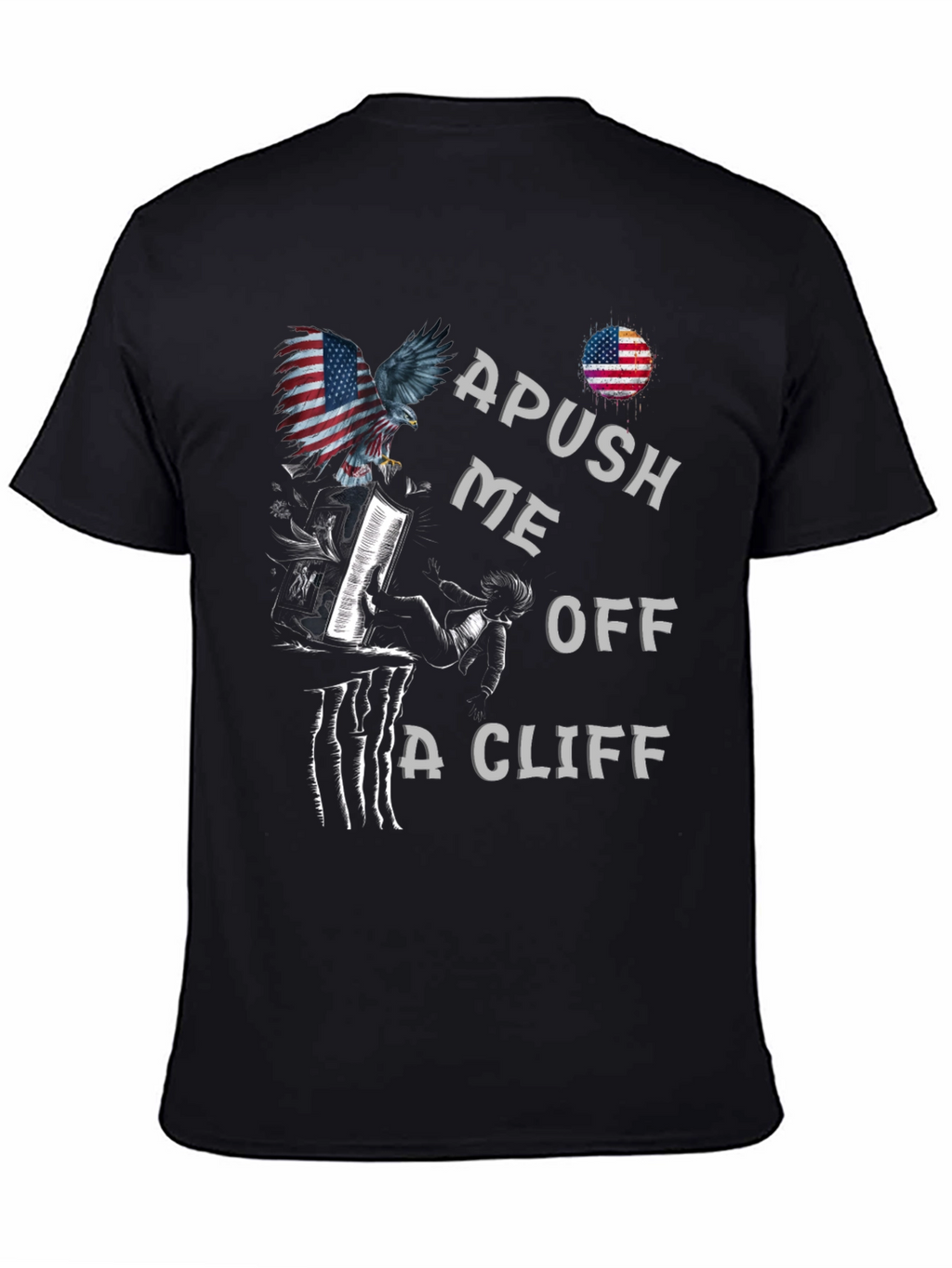 APUSH Me Off A Cliff Graphic Tee