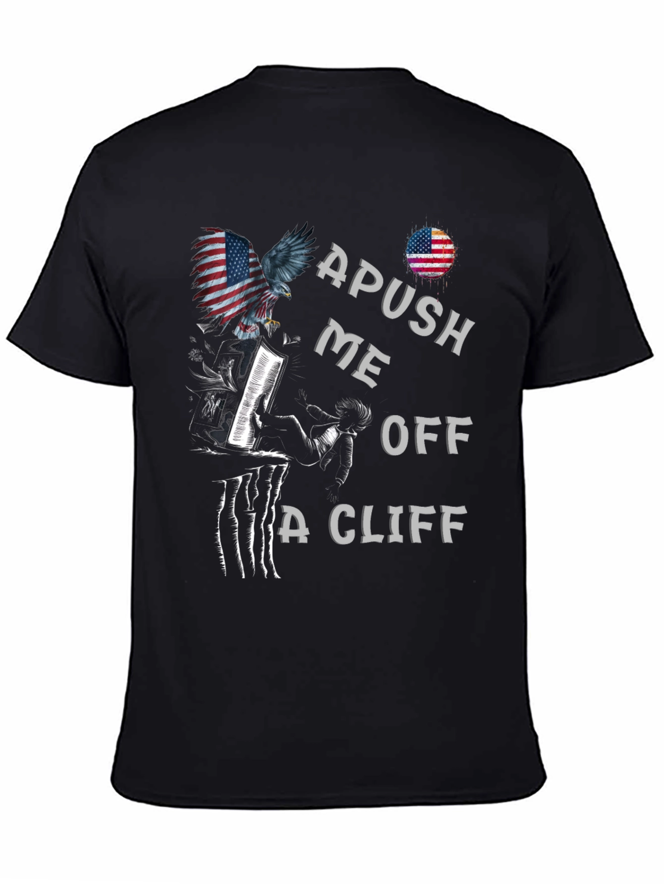APUSH Me Off A Cliff Graphic Tee