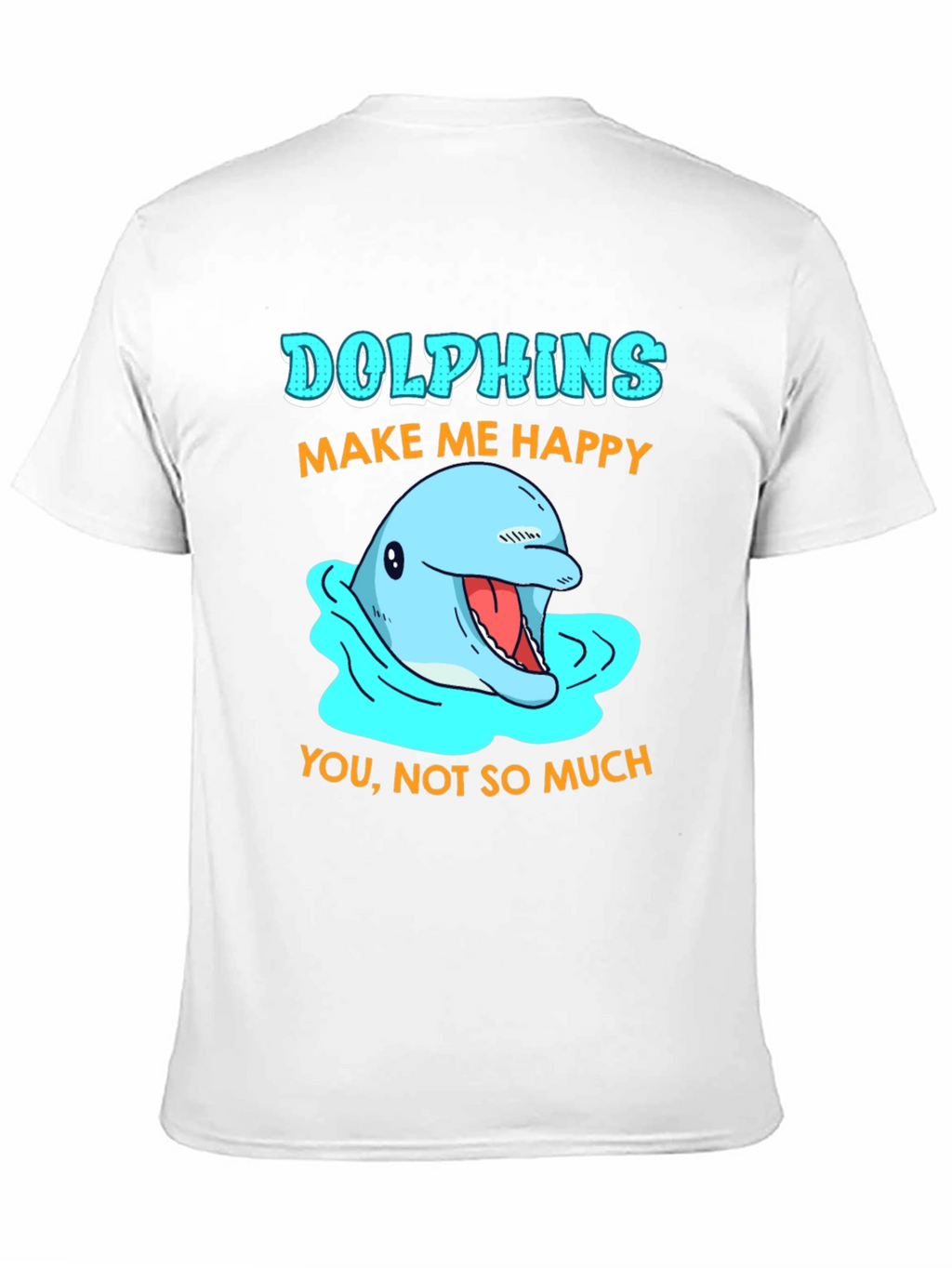 Dolphins Make Me Happy Graphic T-Shirt
