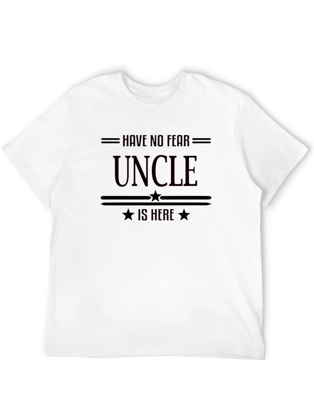 Have No Fear Uncle is Here Black T-Shirt