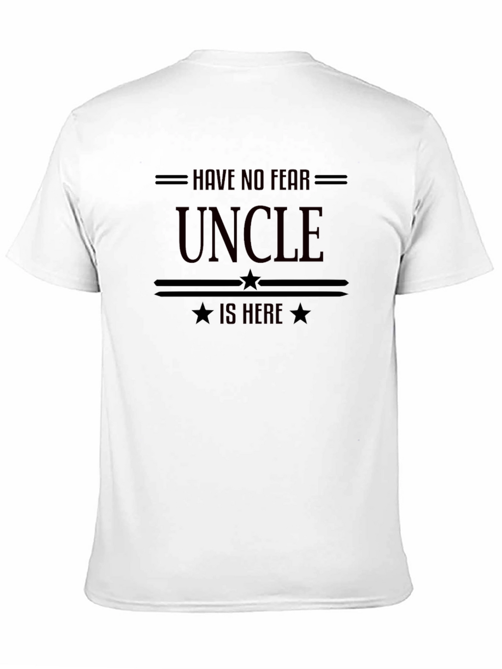 Have No Fear Uncle is Here Black T-Shirt