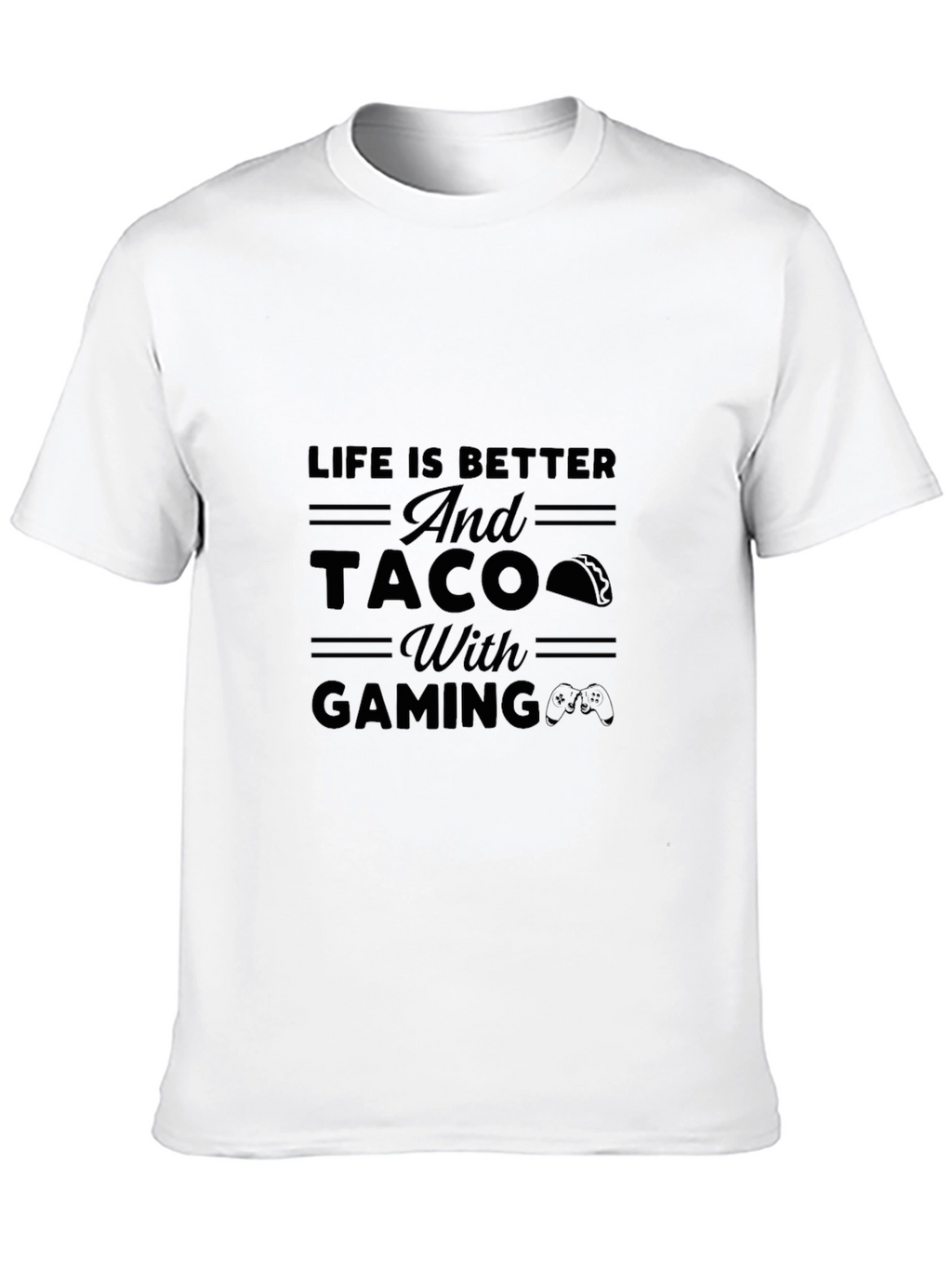 Life is Better Taco Gaming Black T-Shirt