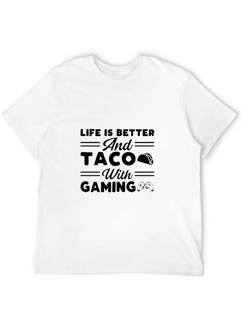 Life is Better Taco Gaming Black T-Shirt