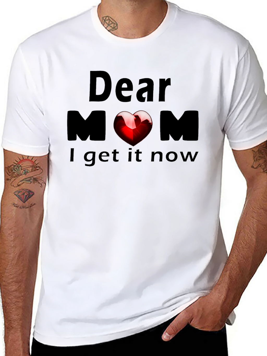 Dear Mom Heart T-Shirt - Now I Get It!