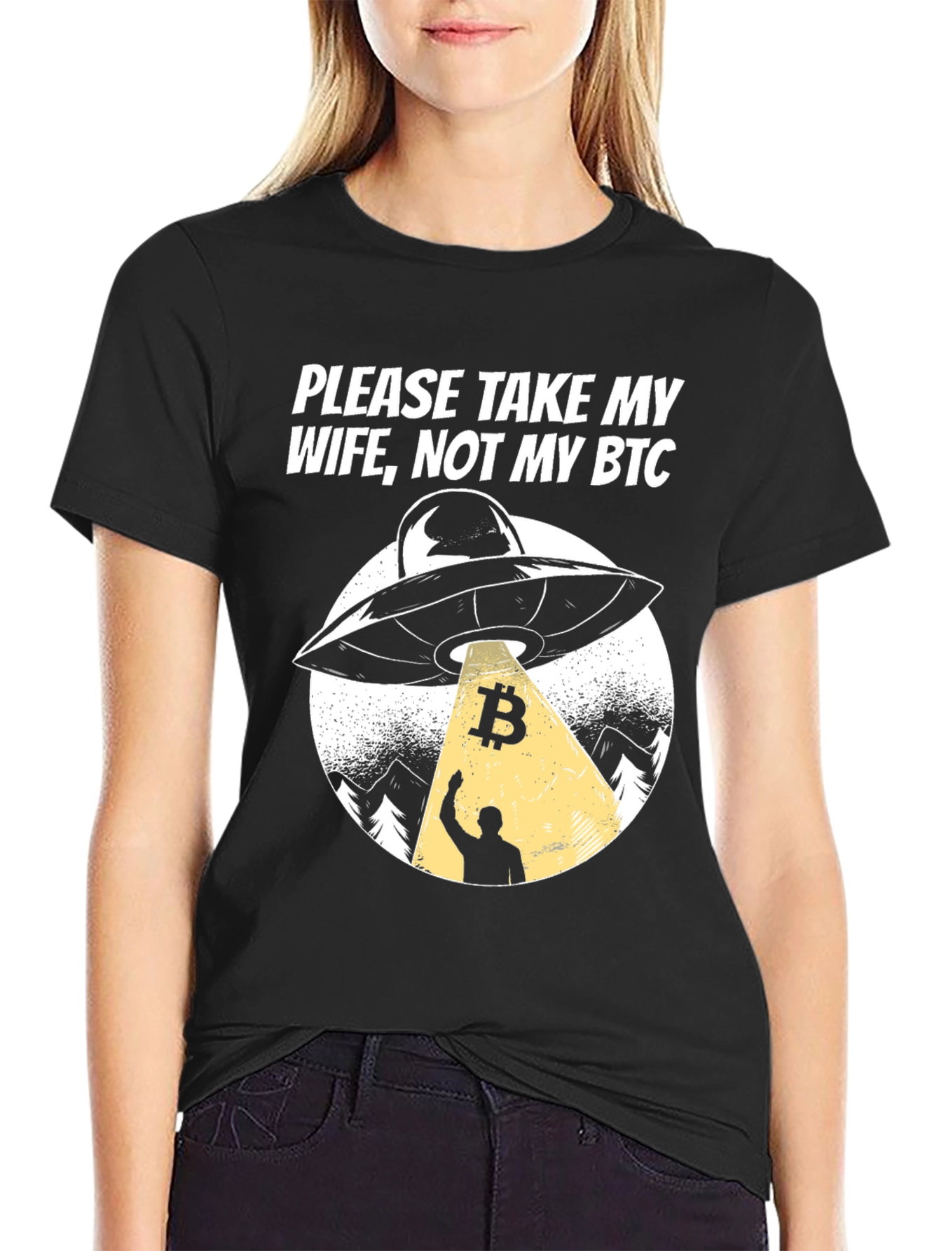 Take My Wife Not My BTC UFO Graphic T-Shirt