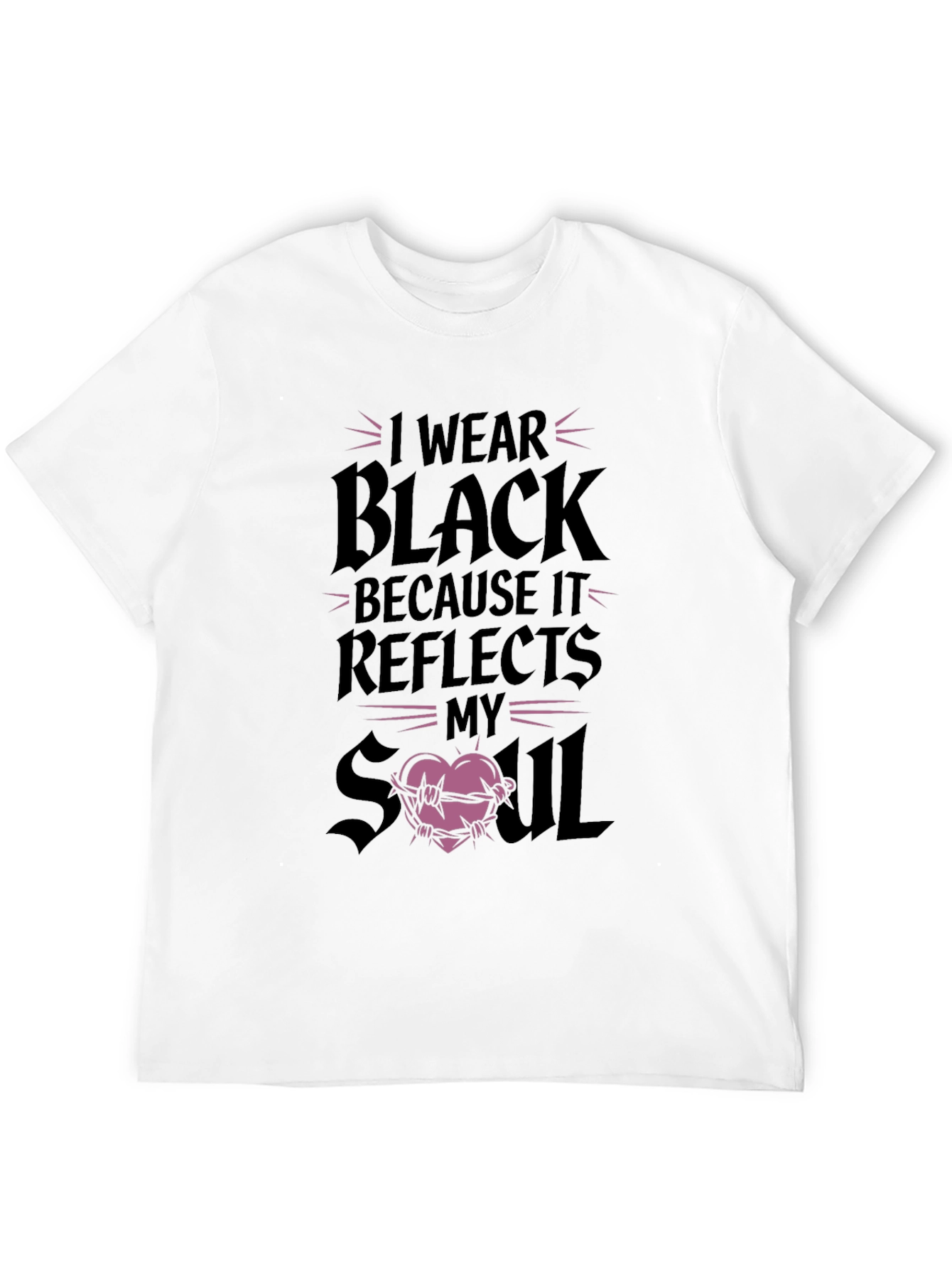 I Wear Black Reflects My Soul Graphic T-Shirt