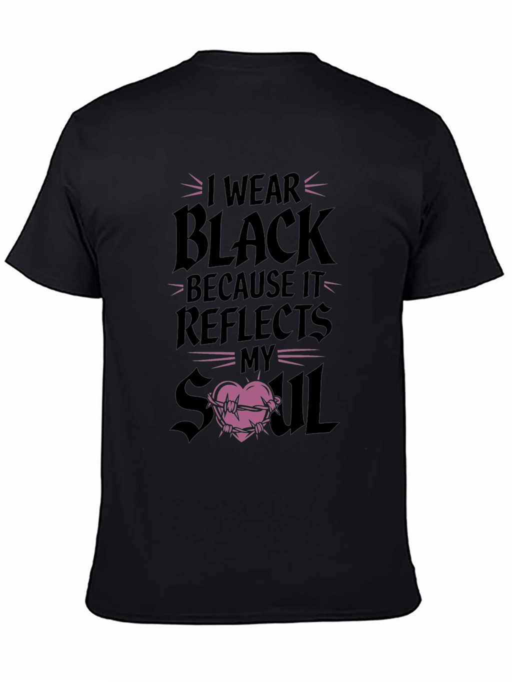 I Wear Black Reflects My Soul Graphic T-Shirt