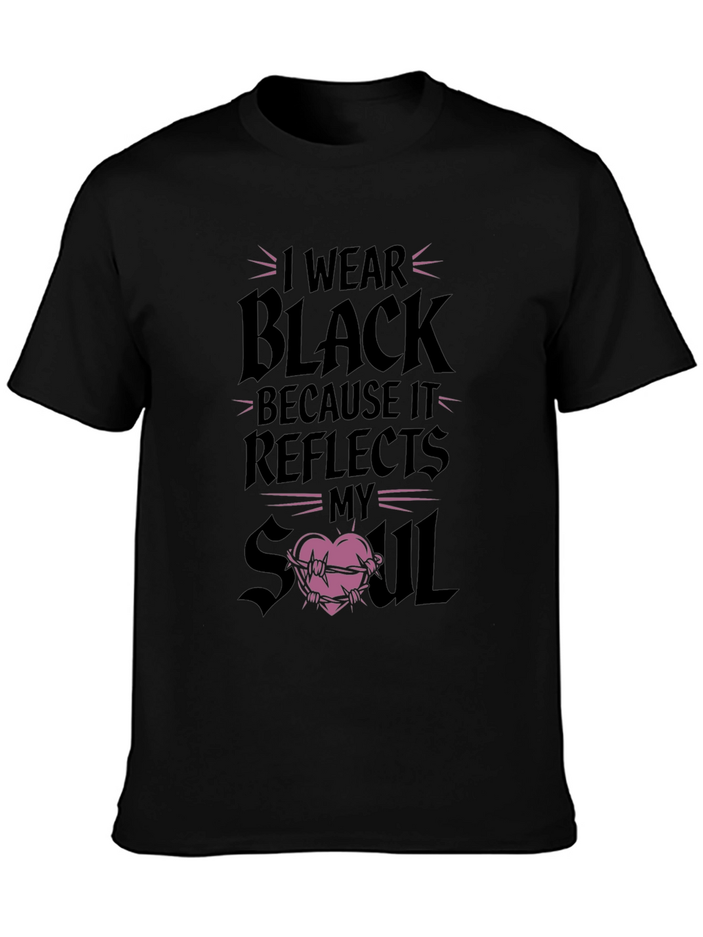 I Wear Black Reflects My Soul Graphic T-Shirt