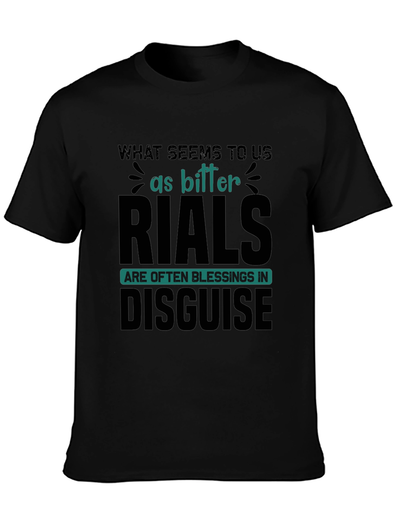 Bitter Trials Blessings in Disguise T-Shirt
