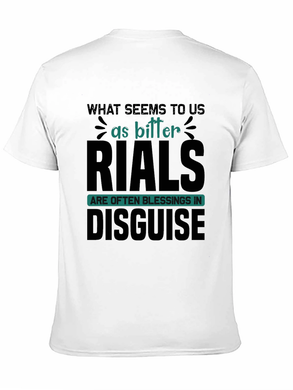 Bitter Trials Blessings in Disguise T-Shirt