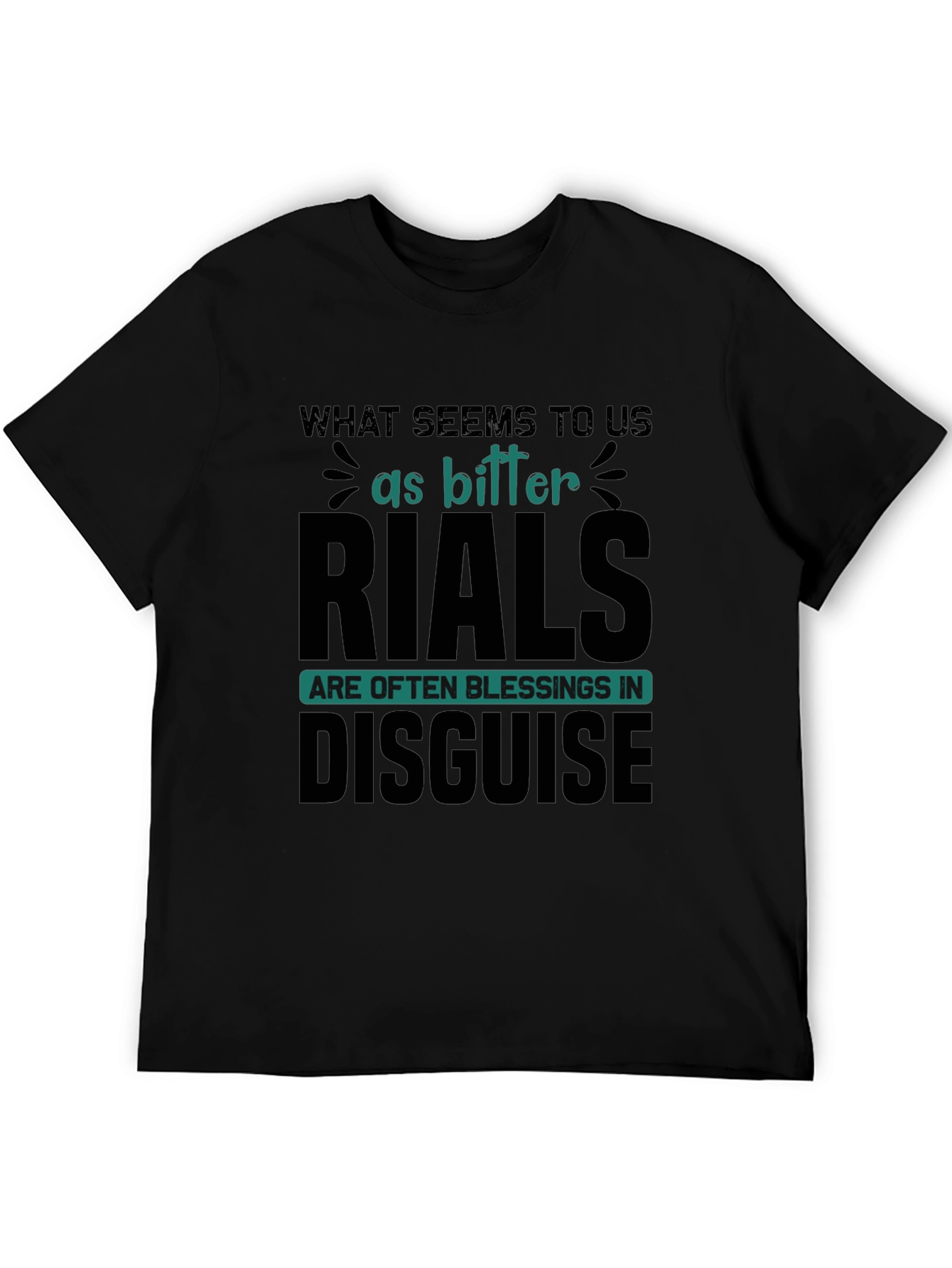 Bitter Trials Blessings in Disguise T-Shirt