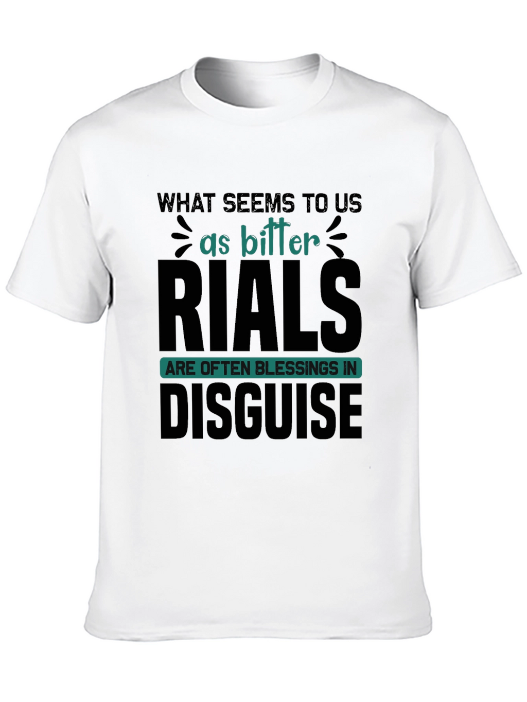 Bitter Trials Blessings in Disguise T-Shirt