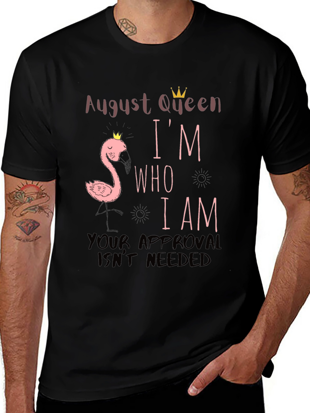 August Queen Im Who I Am T-Shirt