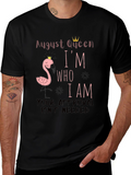 August Queen Im Who I Am T-Shirt