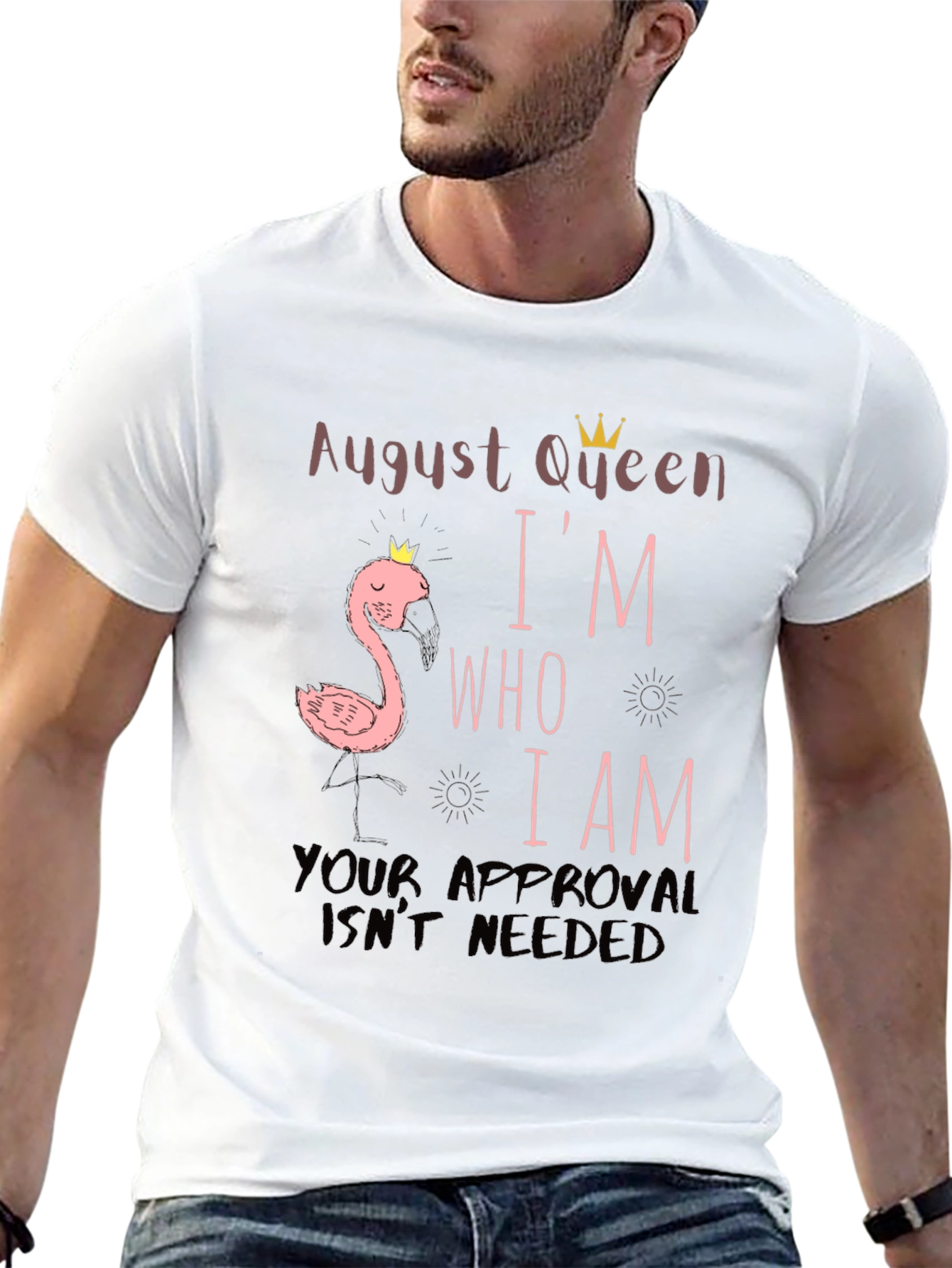 August Queen Im Who I Am T-Shirt