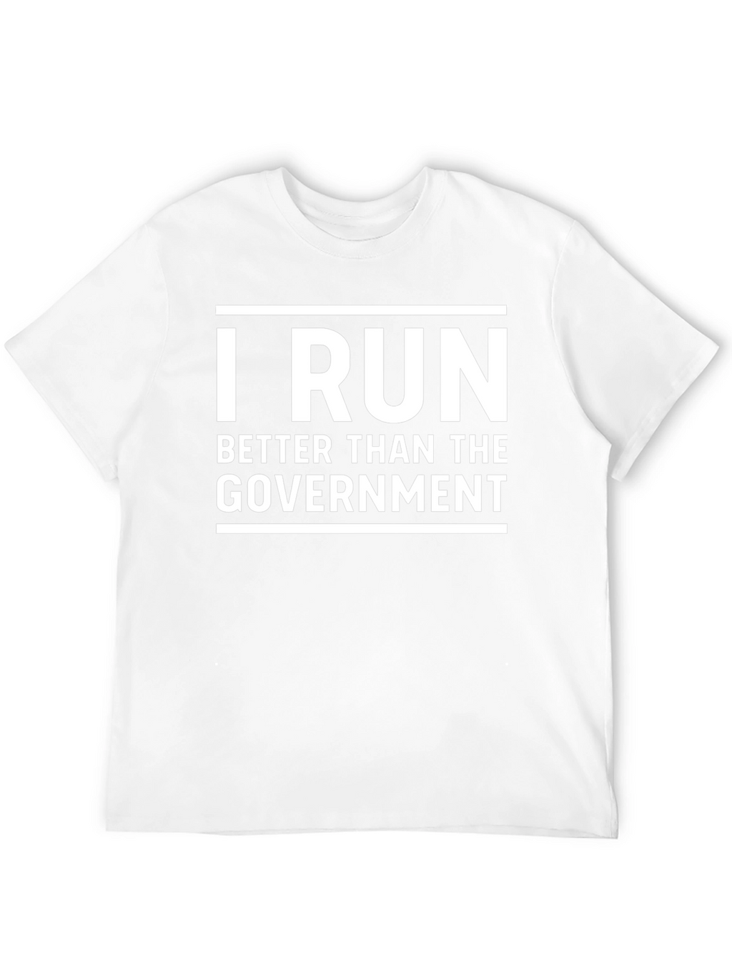 I Run Better Than The Government T-Shirt