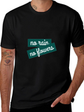 No Rain No Flowers Graphic Tee
