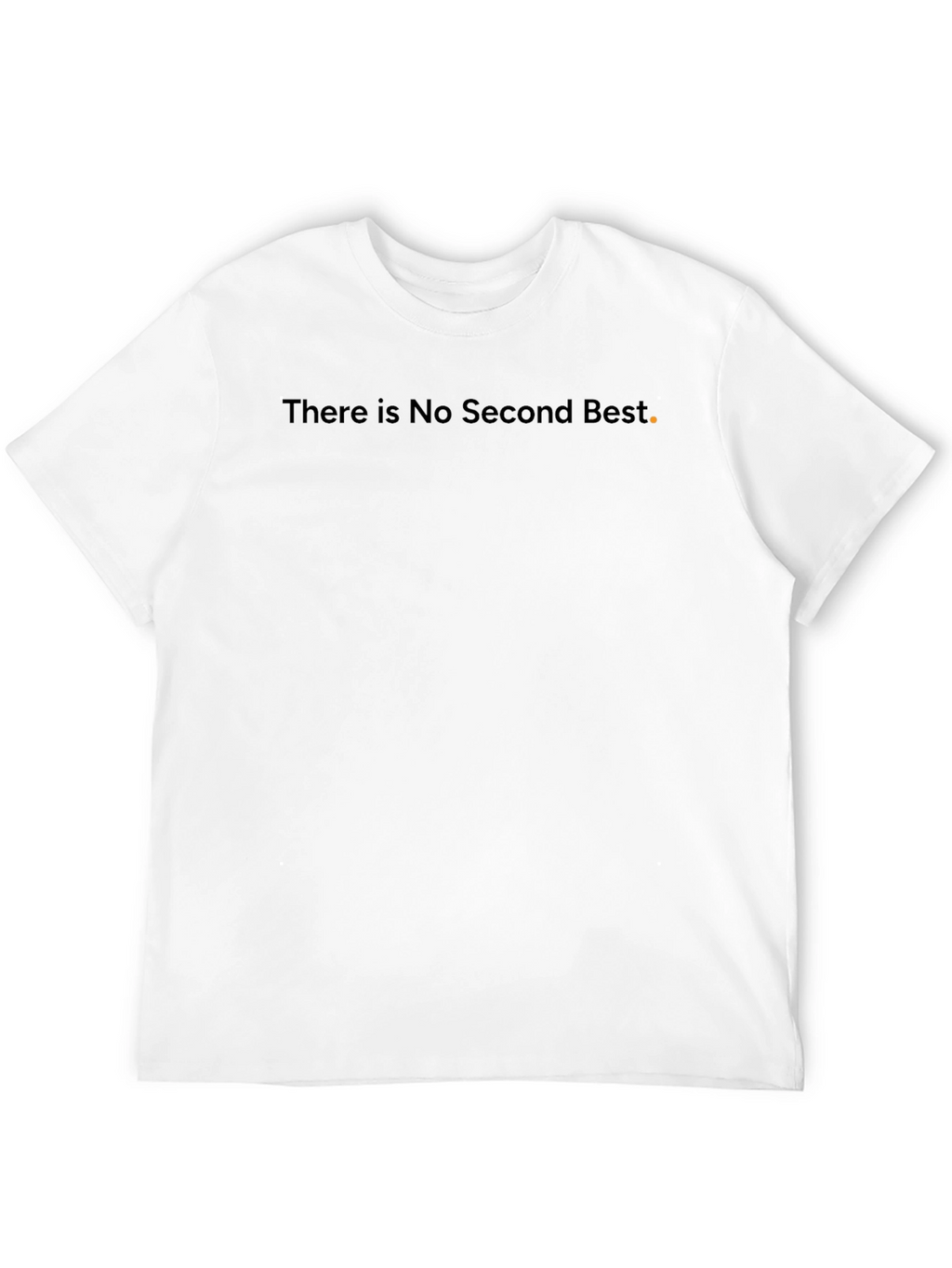 There is No Second Best Black T-Shirt
