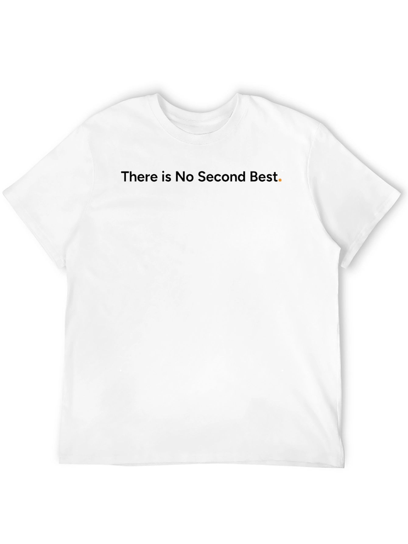 There is No Second Best Black T-Shirt