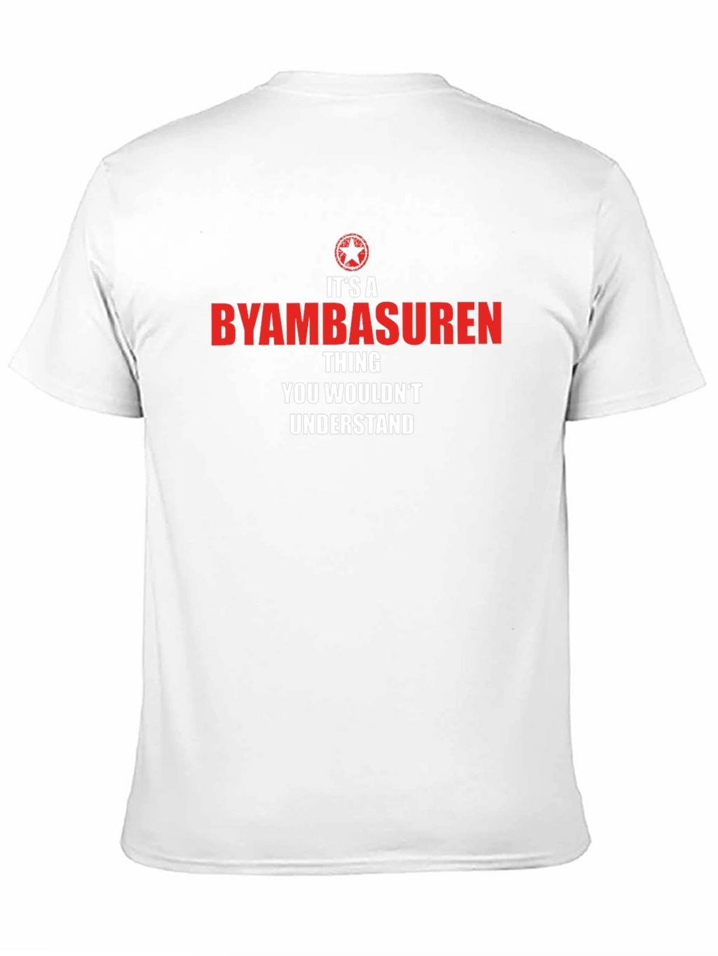 Byambasuren Thing You Wouldnt Understand T-Shirt