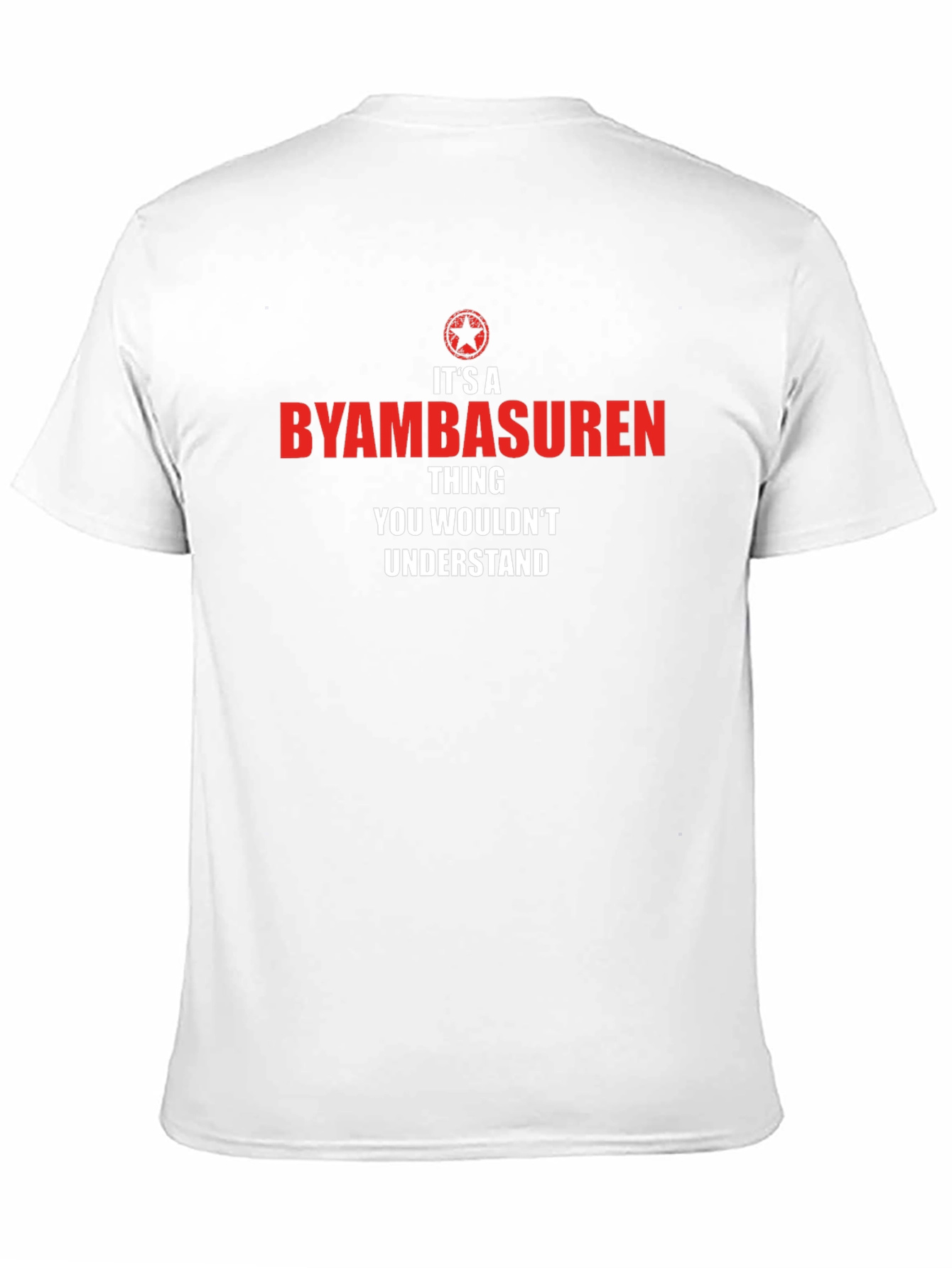 Byambasuren Thing You Wouldnt Understand T-Shirt