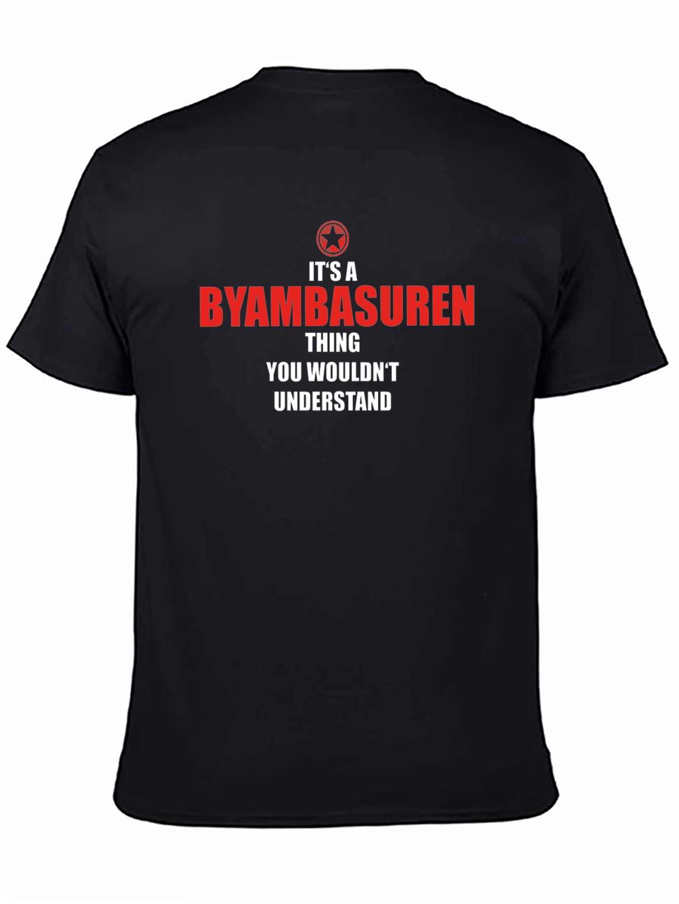 Byambasuren Thing You Wouldnt Understand T-Shirt