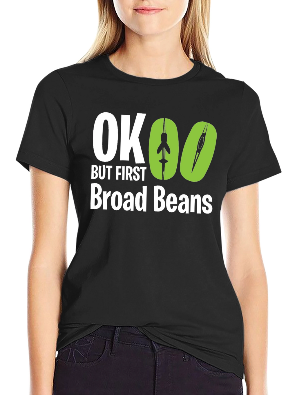 OK But First Broad Beans Graphic Tee