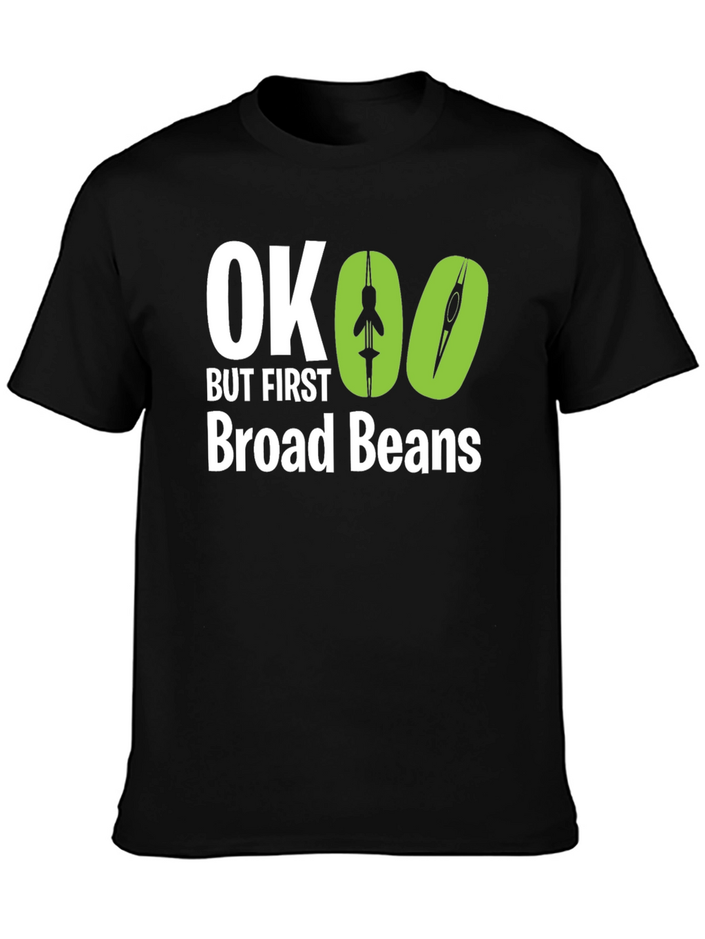 OK But First Broad Beans Graphic Tee