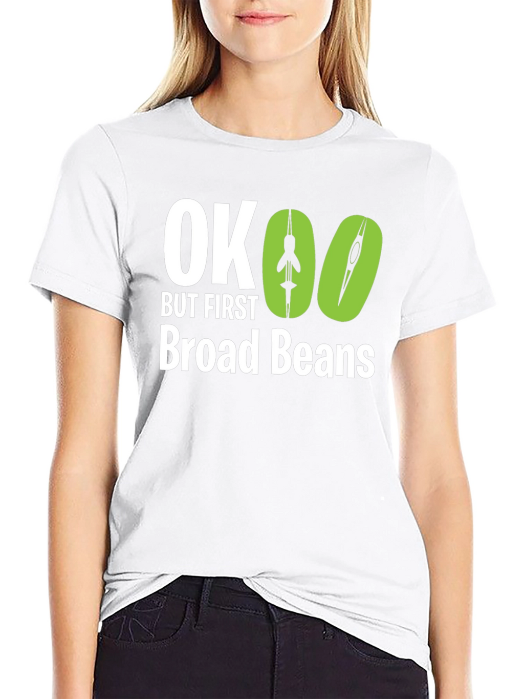 OK But First Broad Beans Graphic Tee