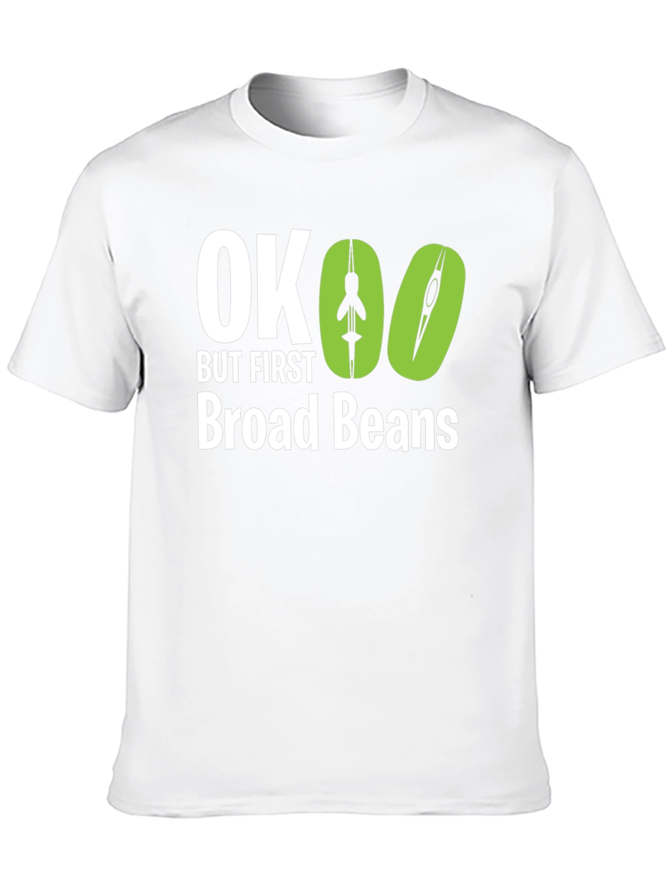 OK But First Broad Beans Graphic Tee