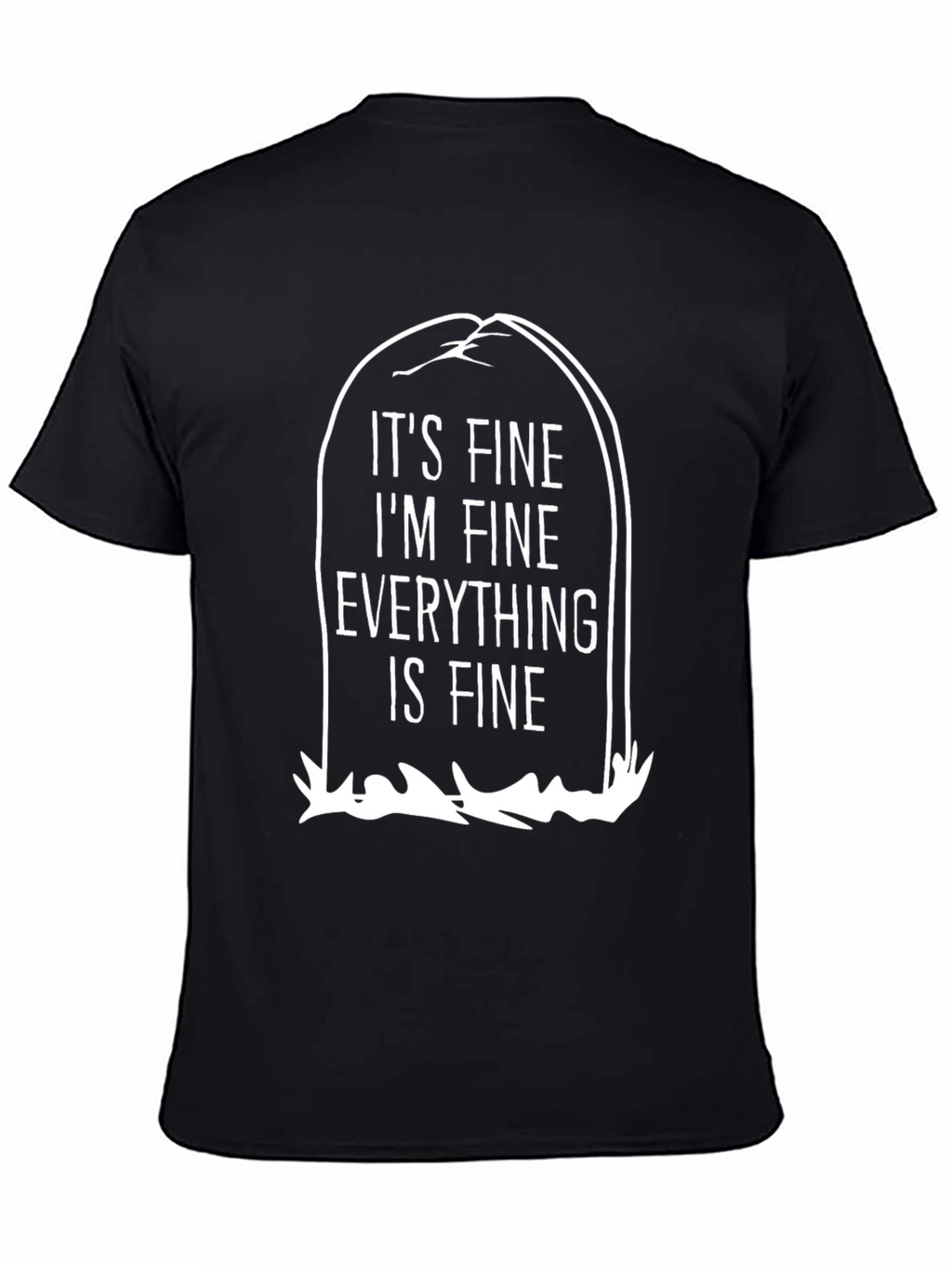 Its Fine Im Fine Everything is Fine Black T-Shirt
