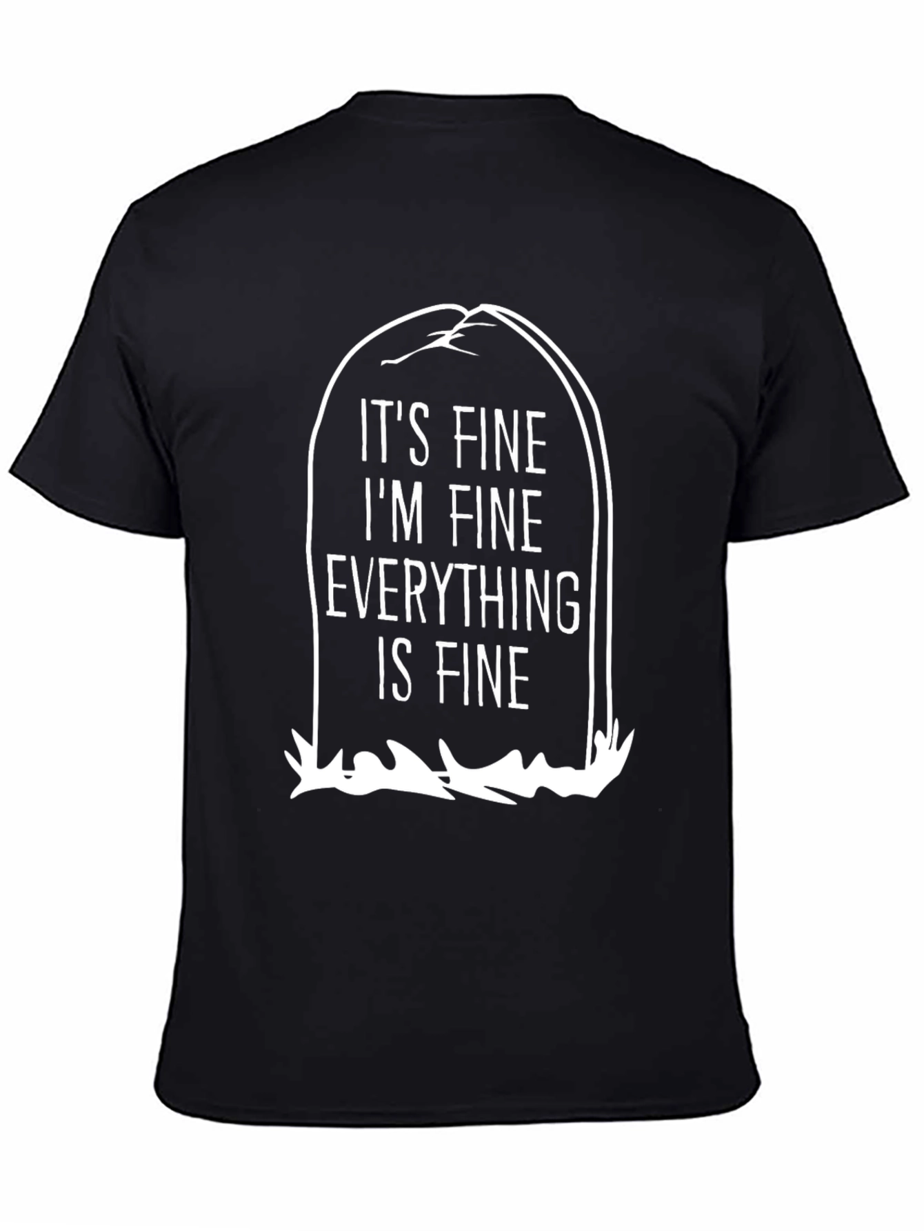 Its Fine Im Fine Everything is Fine Black T-Shirt