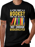 Too Many Books? T-Shirt - Book Lover Gift