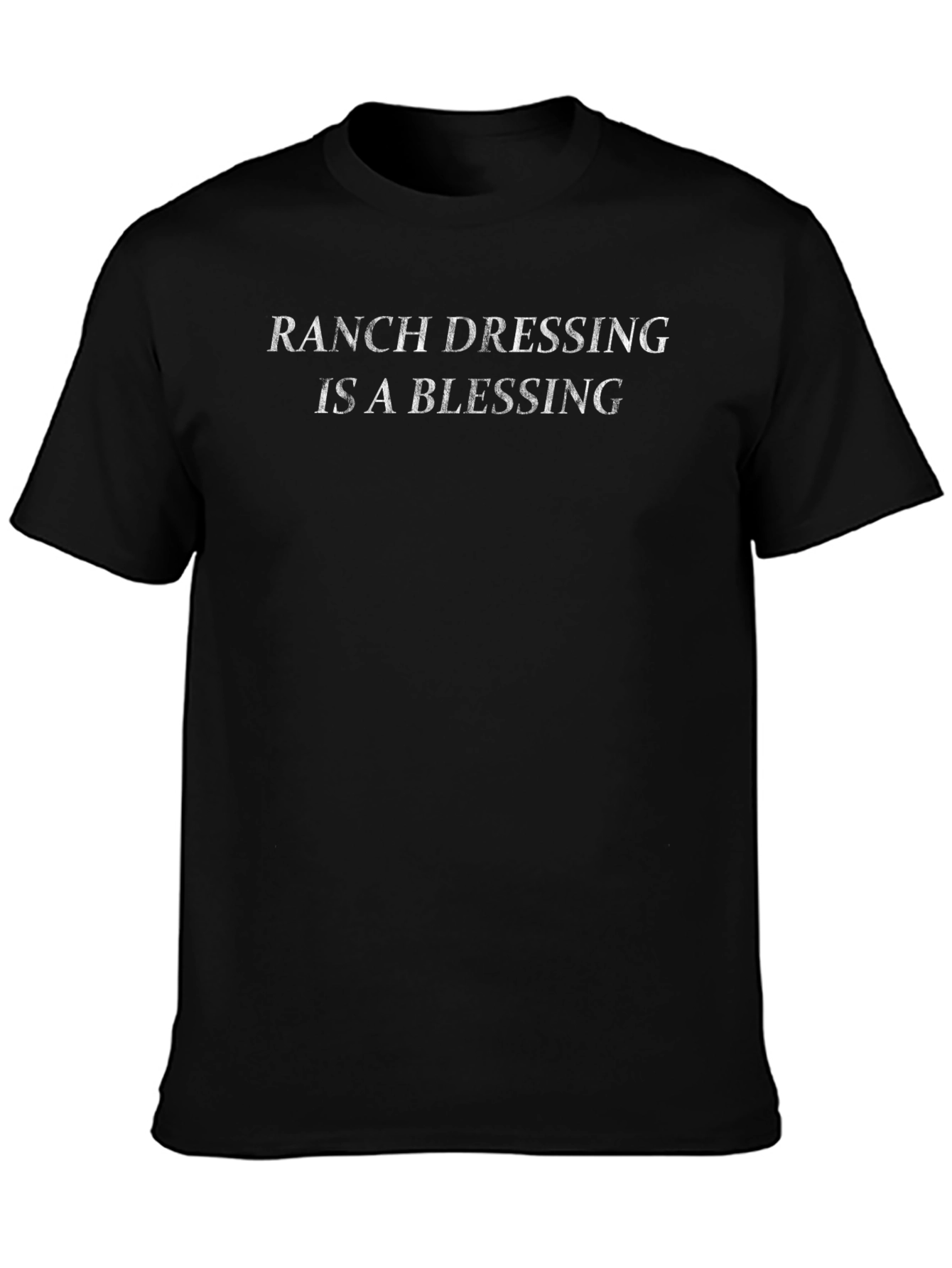 Ranch Dressing Is A Blessing Black T-Shirt