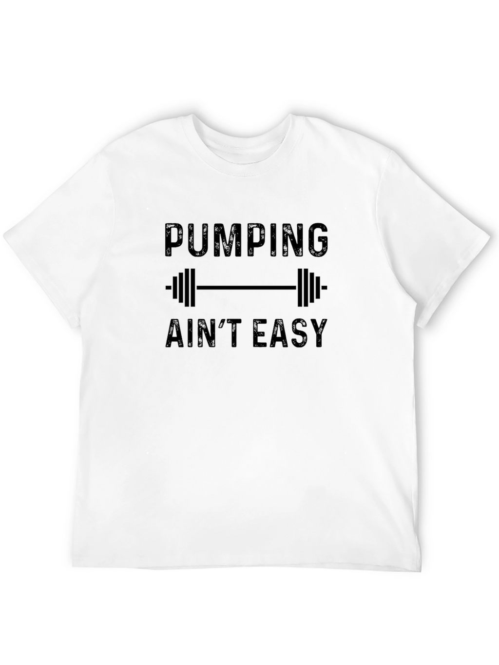 Pumping Aint Easy Graphic Tee - Workout Shirt