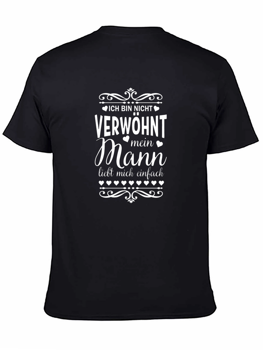 Ich Bin Nicht Verwöhnt T-Shirt