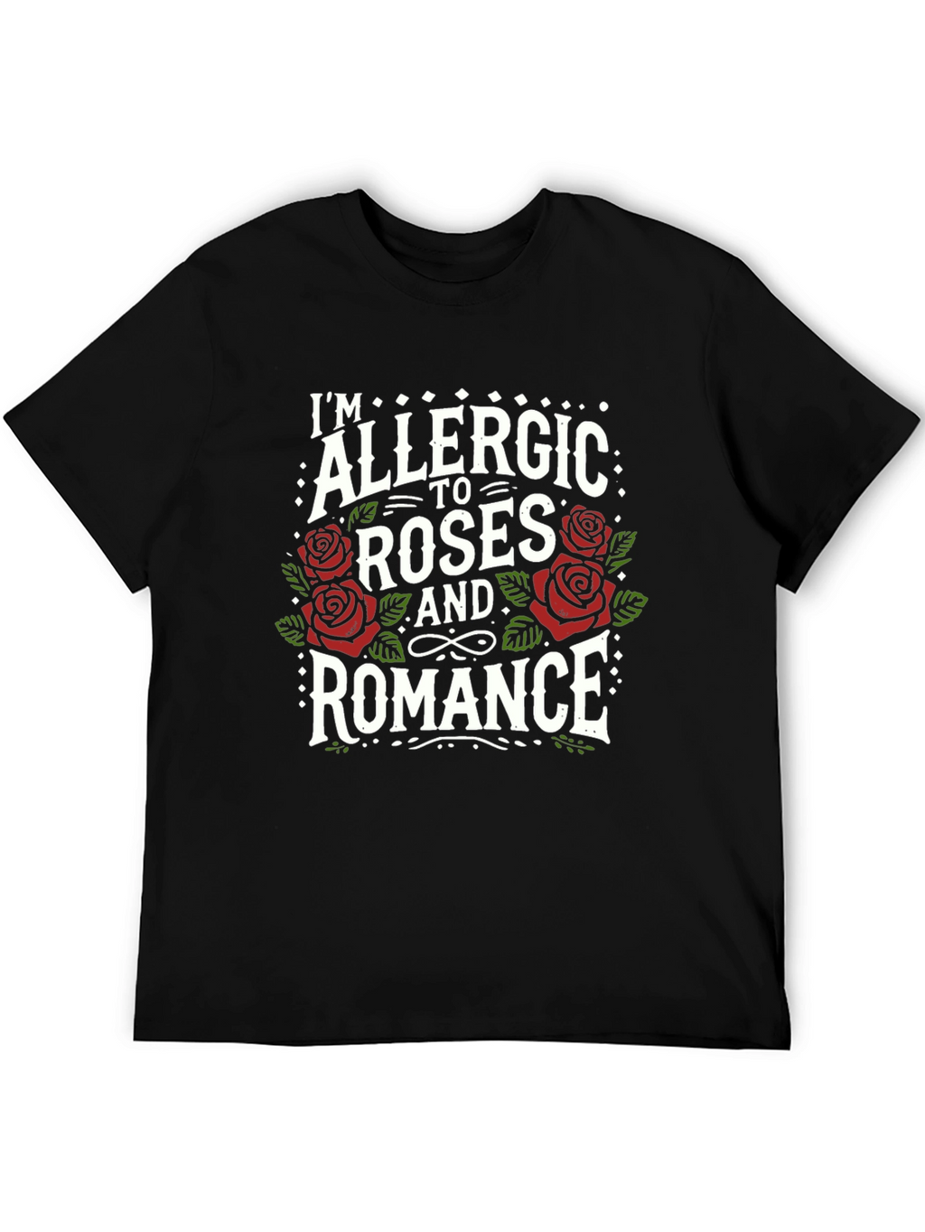 Allergic to Roses and Romance Graphic Tee