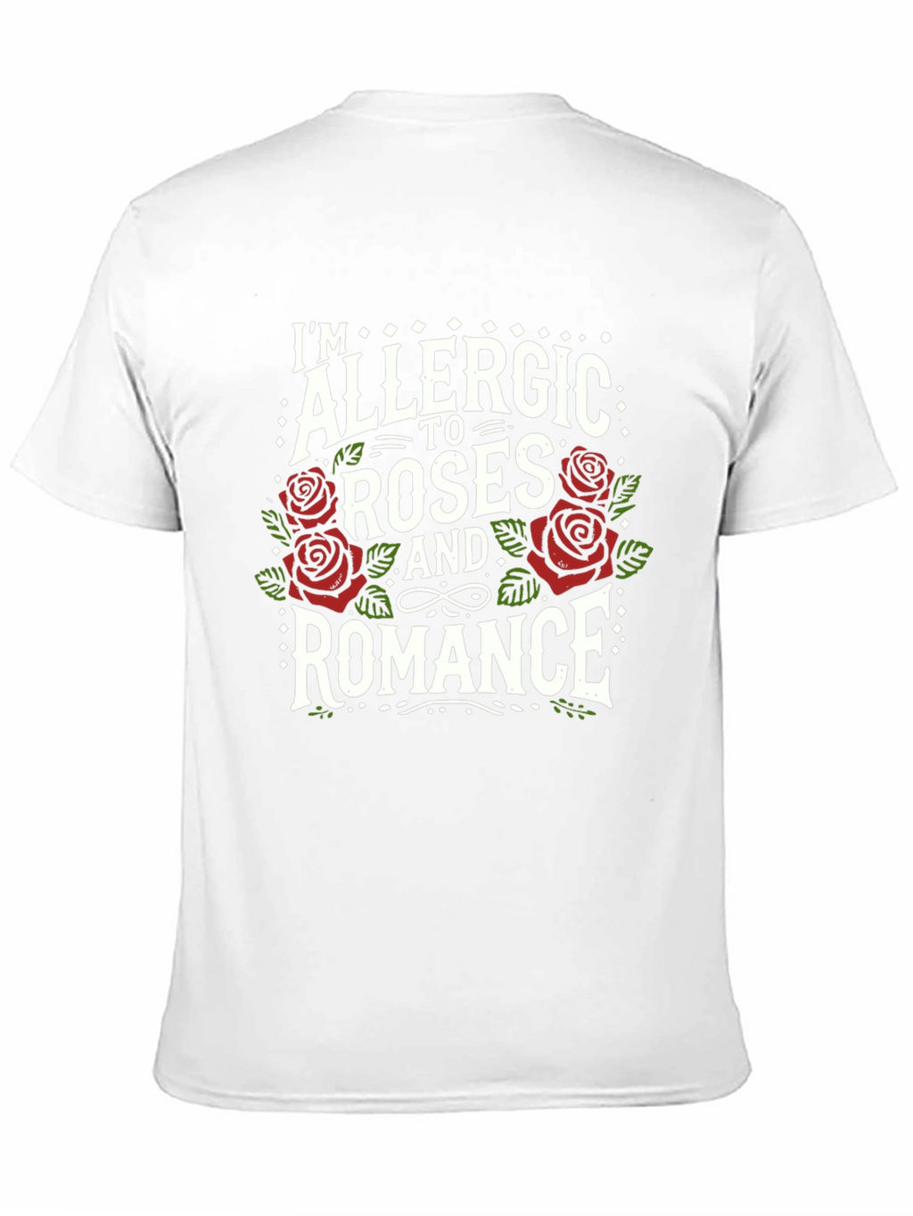 Allergic to Roses and Romance Graphic Tee