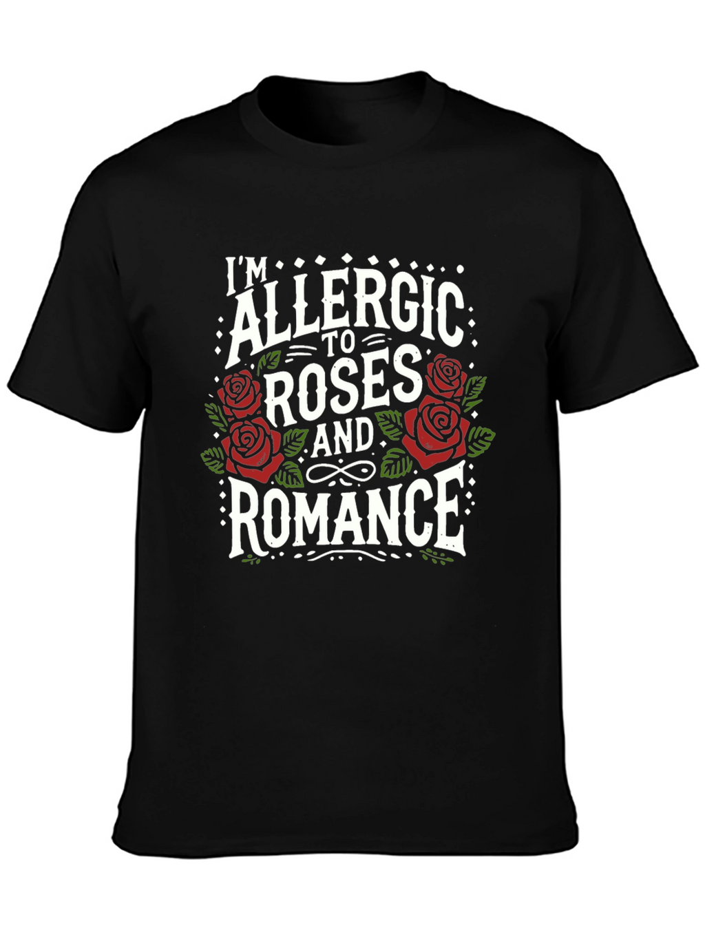 Allergic to Roses and Romance Graphic Tee