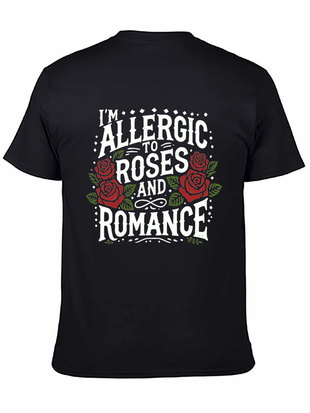 Allergic to Roses and Romance Graphic Tee