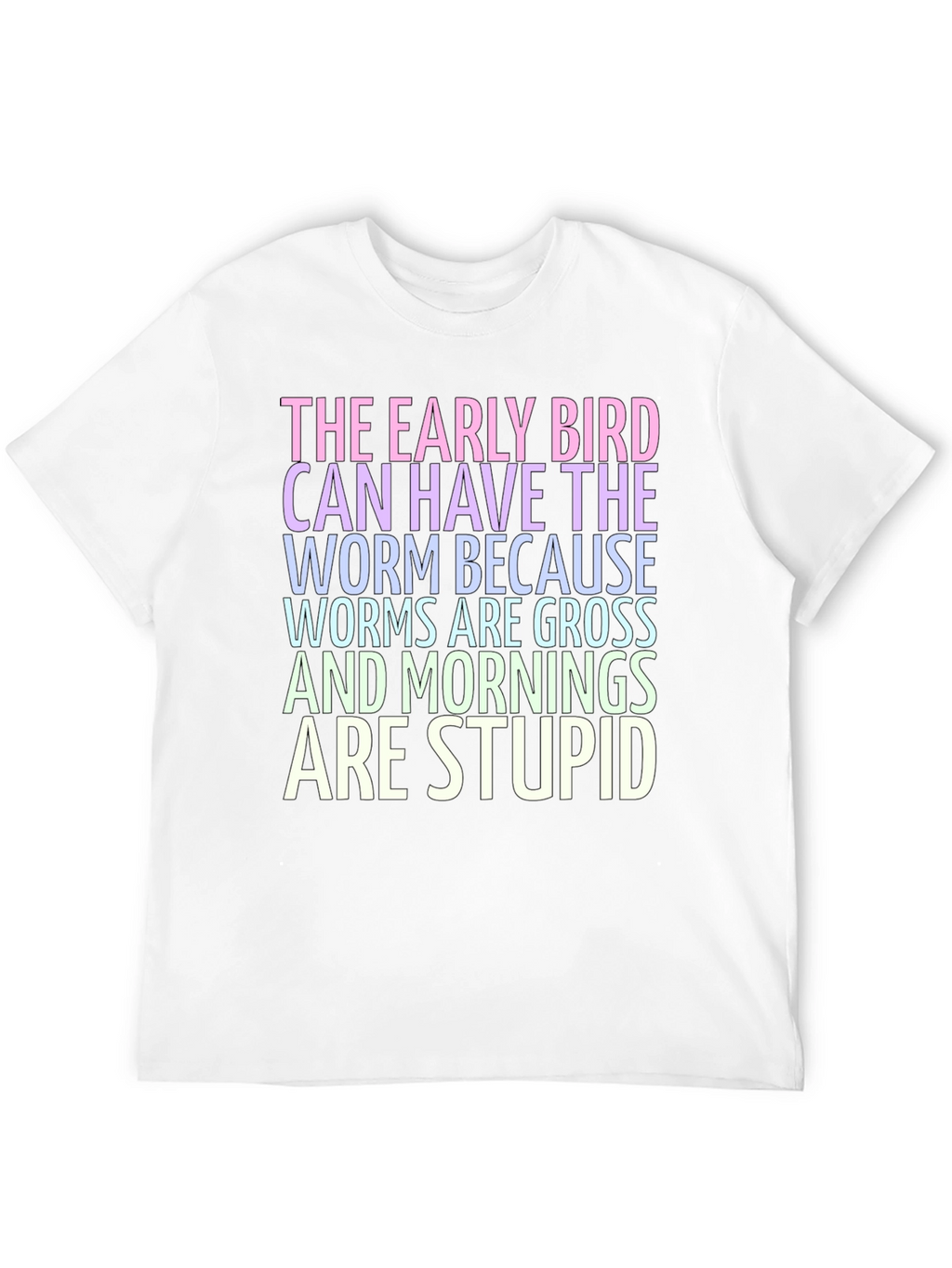 The Early Bird T-Shirt - Worms are Gross!