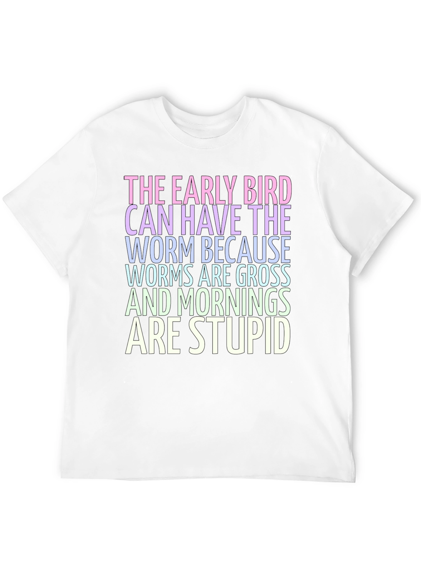 The Early Bird T-Shirt - Worms are Gross!