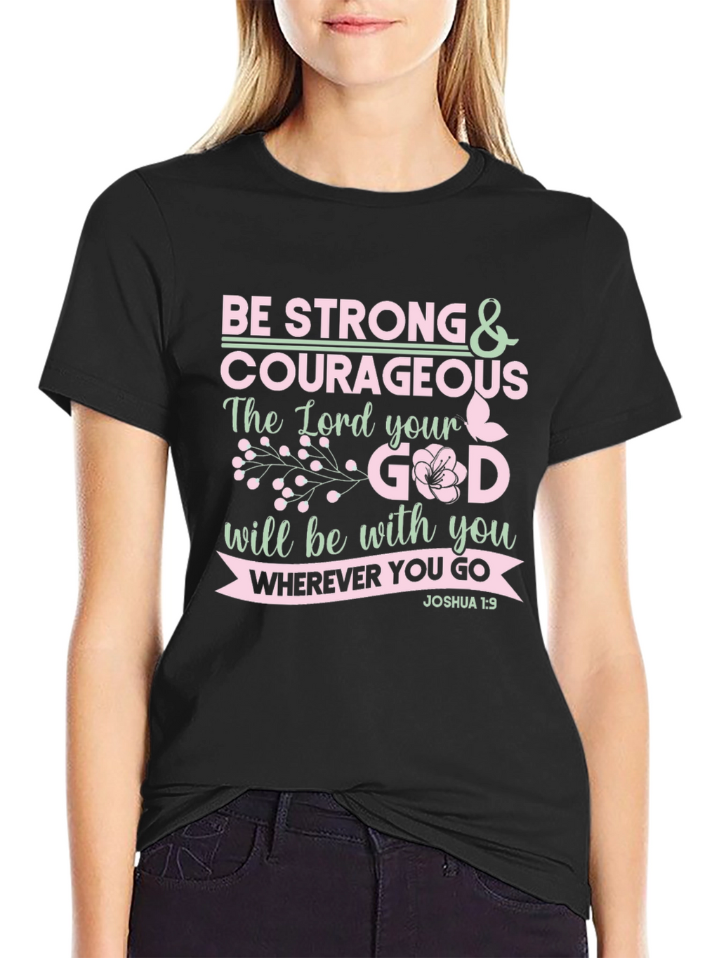 Be Strong & Courageous Christian T-Shirt