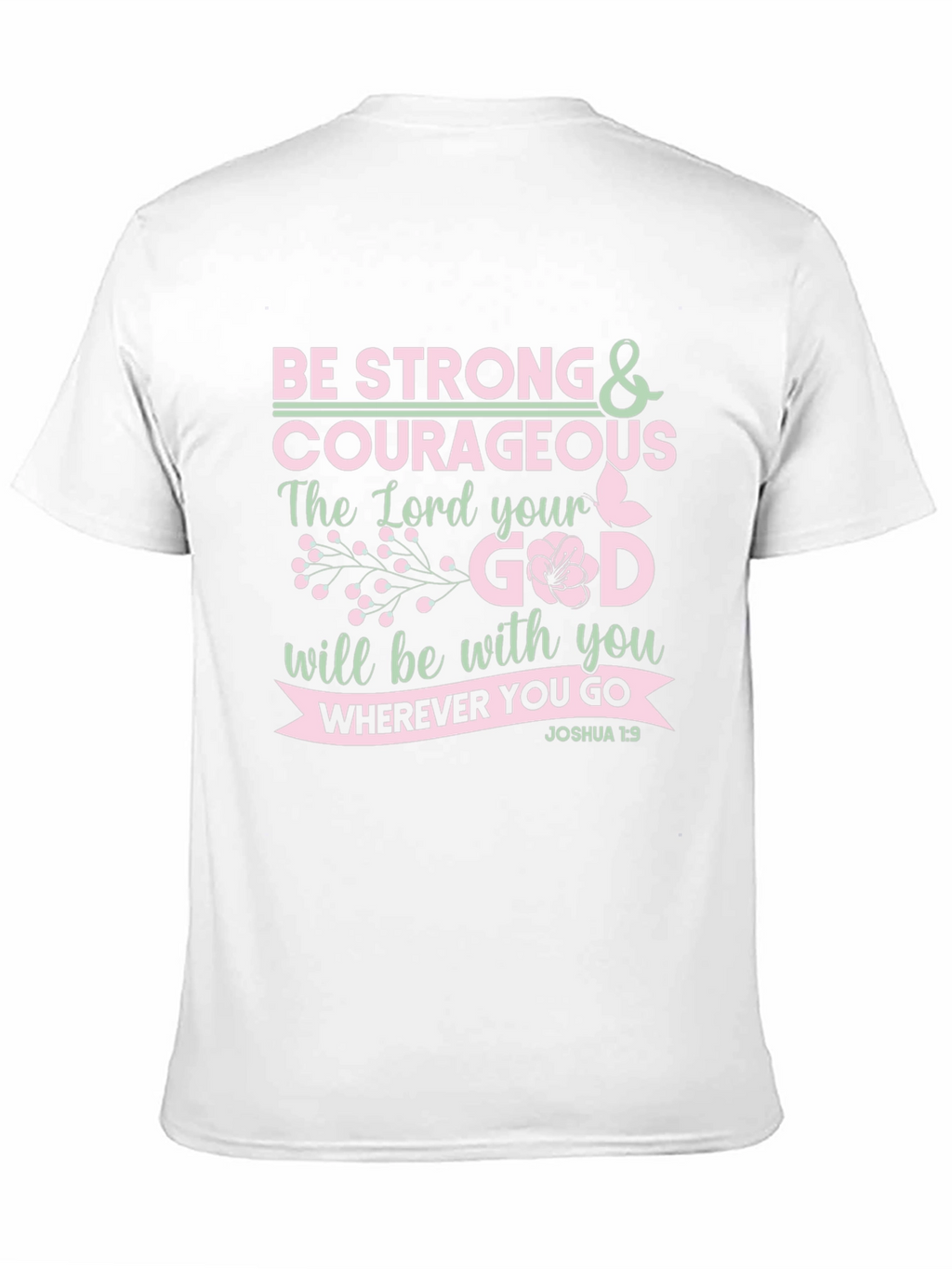 Be Strong & Courageous Christian T-Shirt