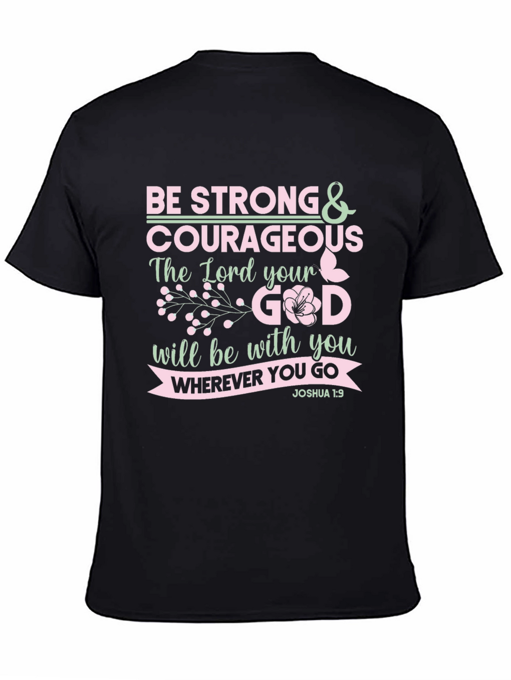 Be Strong & Courageous Christian T-Shirt