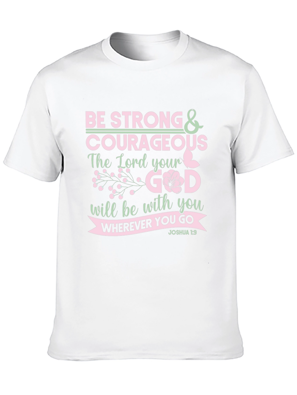 Be Strong & Courageous Christian T-Shirt