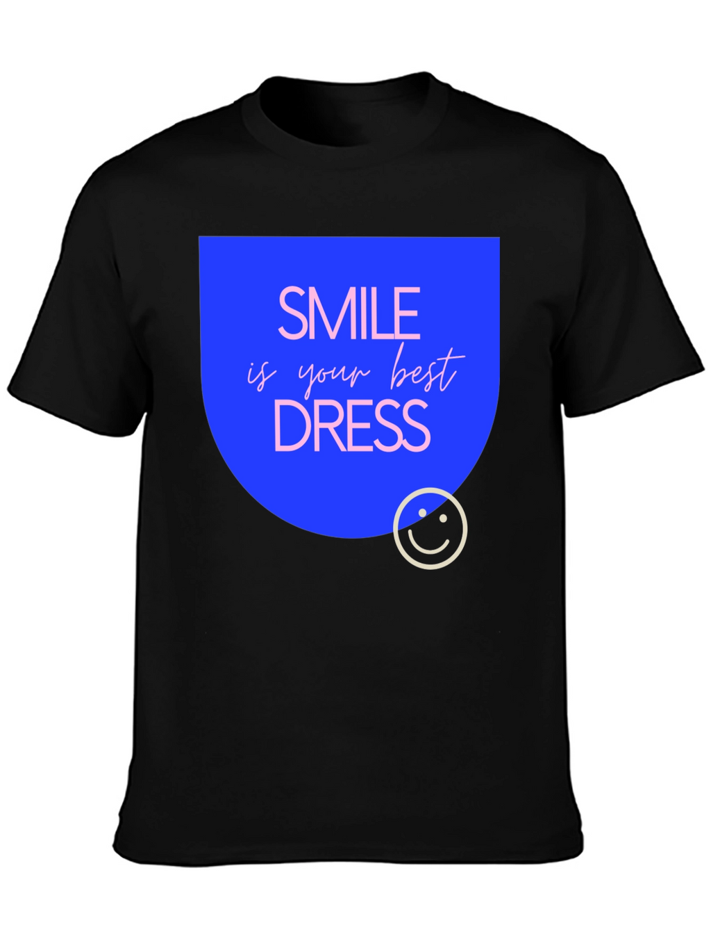 Smile is Your Best Dress Black T-Shirt